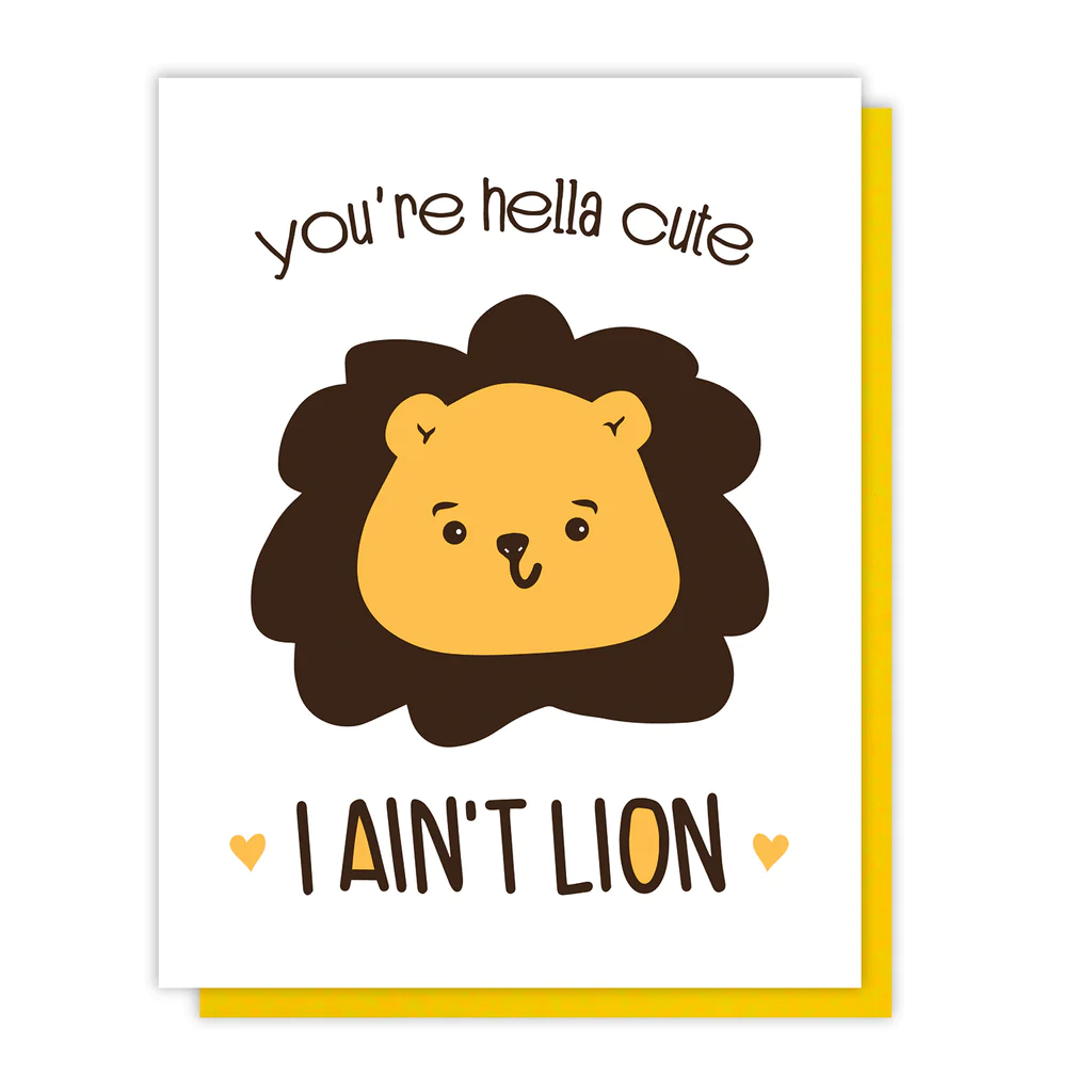 Card You're Hella Cute I Ain't Lion Love