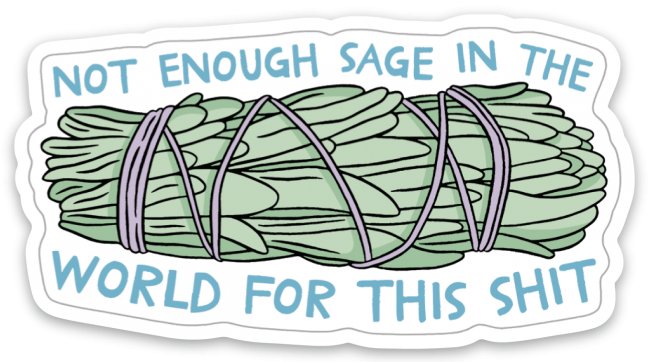 Not Enough Sage Die Cut Sticker
