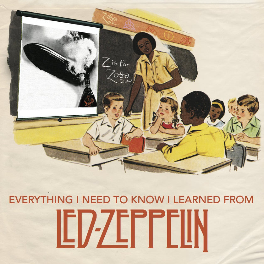 Everything I Need To Know I Learned From Led Zeppelin Book