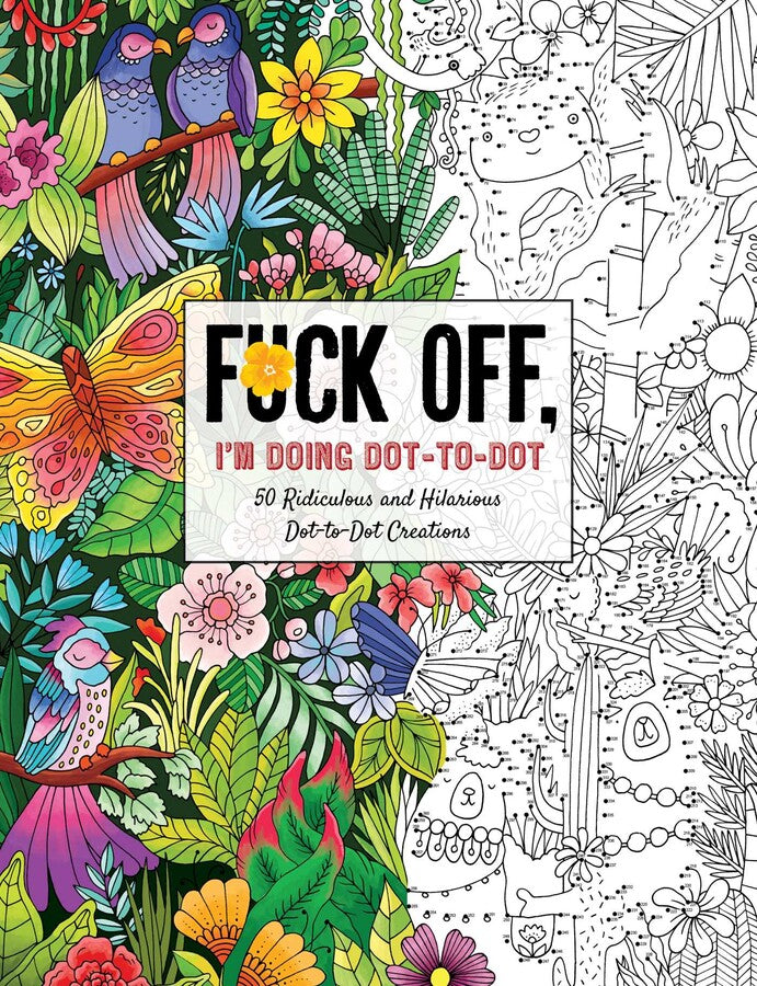 Fuck Off I'm Doing Dot-To-Dot Coloring Book