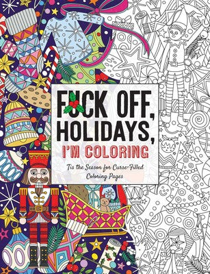 Fuck Off Holidays I'm Coloring Book