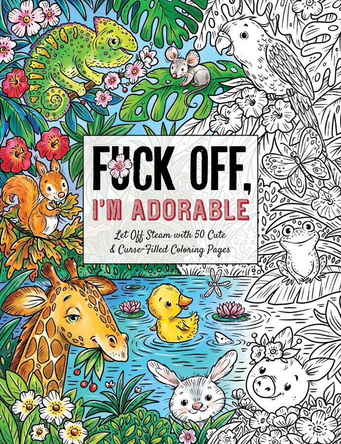 Fuck Off I'm Adorable Coloring Book