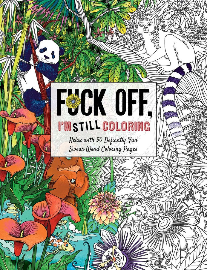 Fuck Off I'm Still Coloring Book