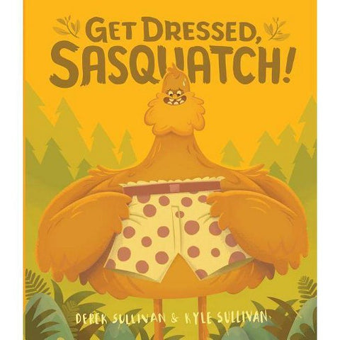 Get Dressed Sasquatch! Book
