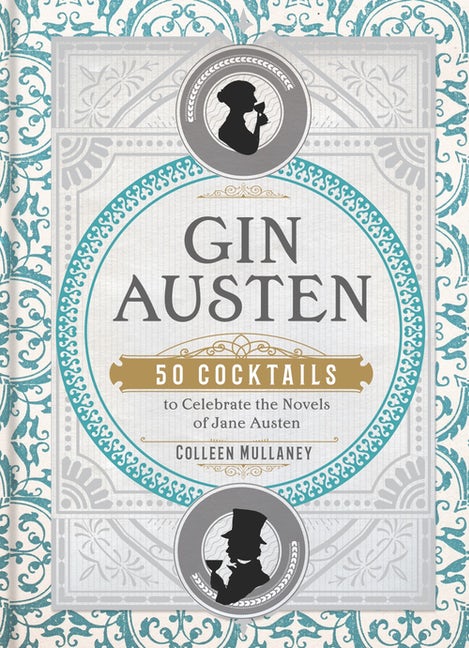 Gin Austen 50 Cocktails To Celebrate Jane Austen Recipe Book