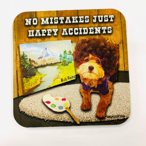 No Mistakes Just Happy Accidents Bob Ross Dog Coaster