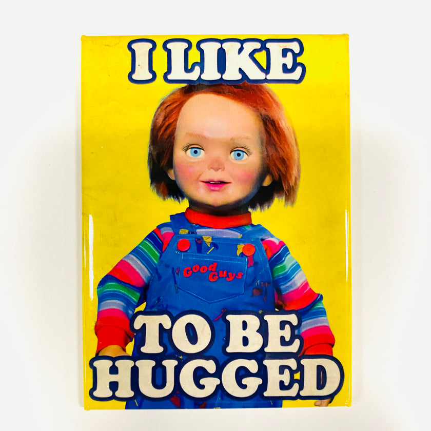 MAGNET Chucky I Like To Be Hugged