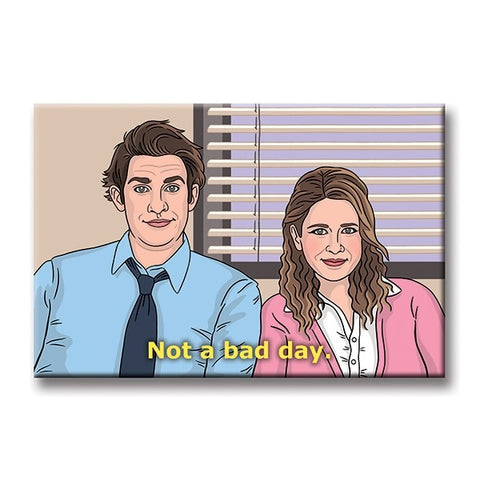 Jim Pam Not A Bad Day Magnet