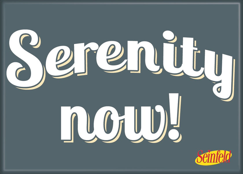 MAGNET Seinfeld Serenity Now!