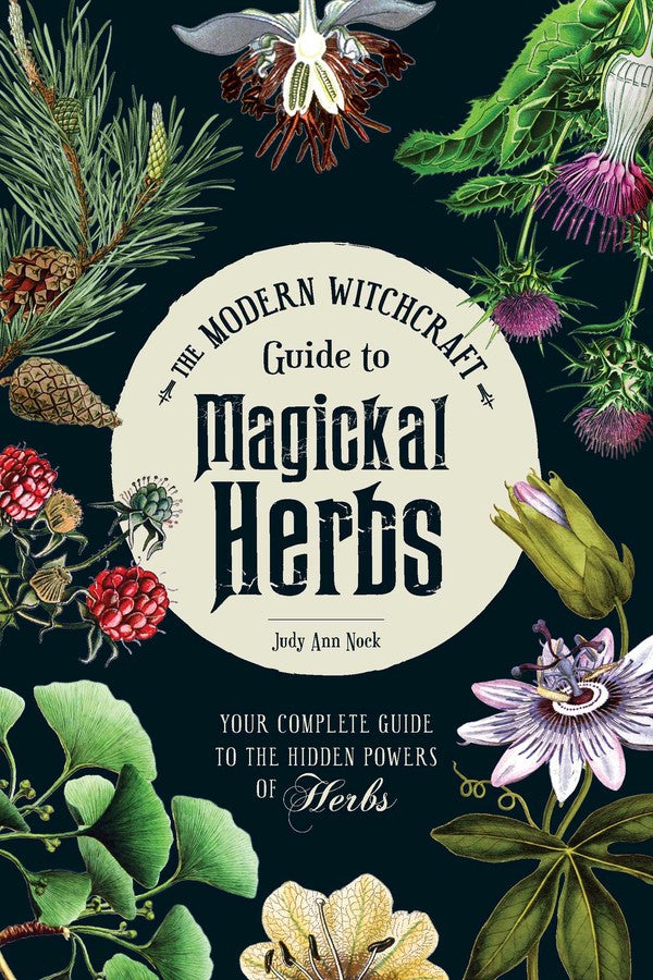 Modern Witchcraft Guide To Magickal Herbs Book