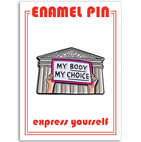 My Body My Choice Enamel Pin