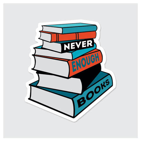 Never Enough Books Sticker