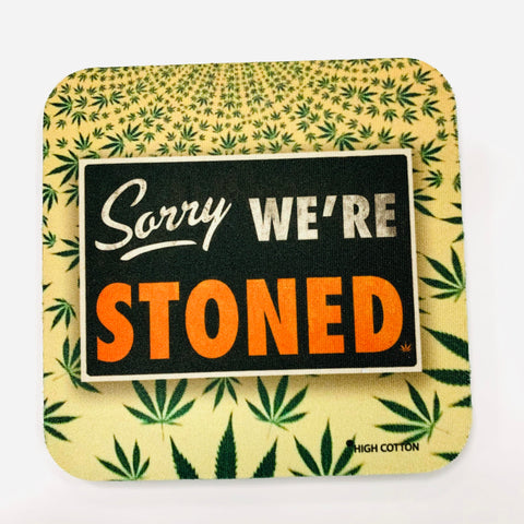 Sorry Were Stoned Coaster