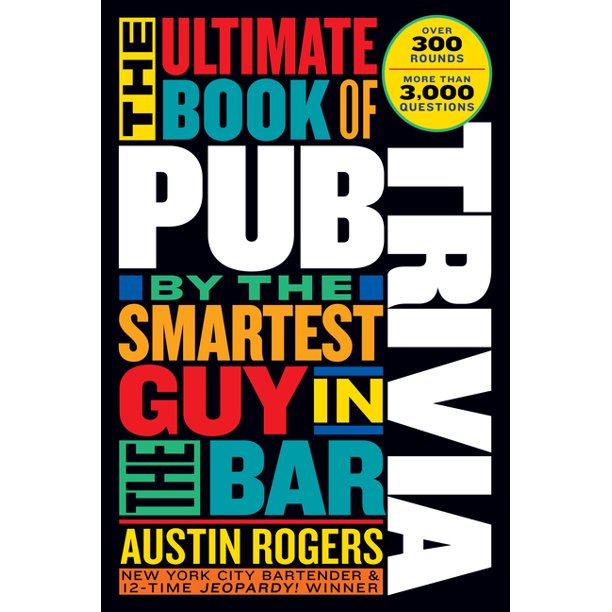 Ultimate Book Of Pub Trivia By The Smartest Guy In The Bar