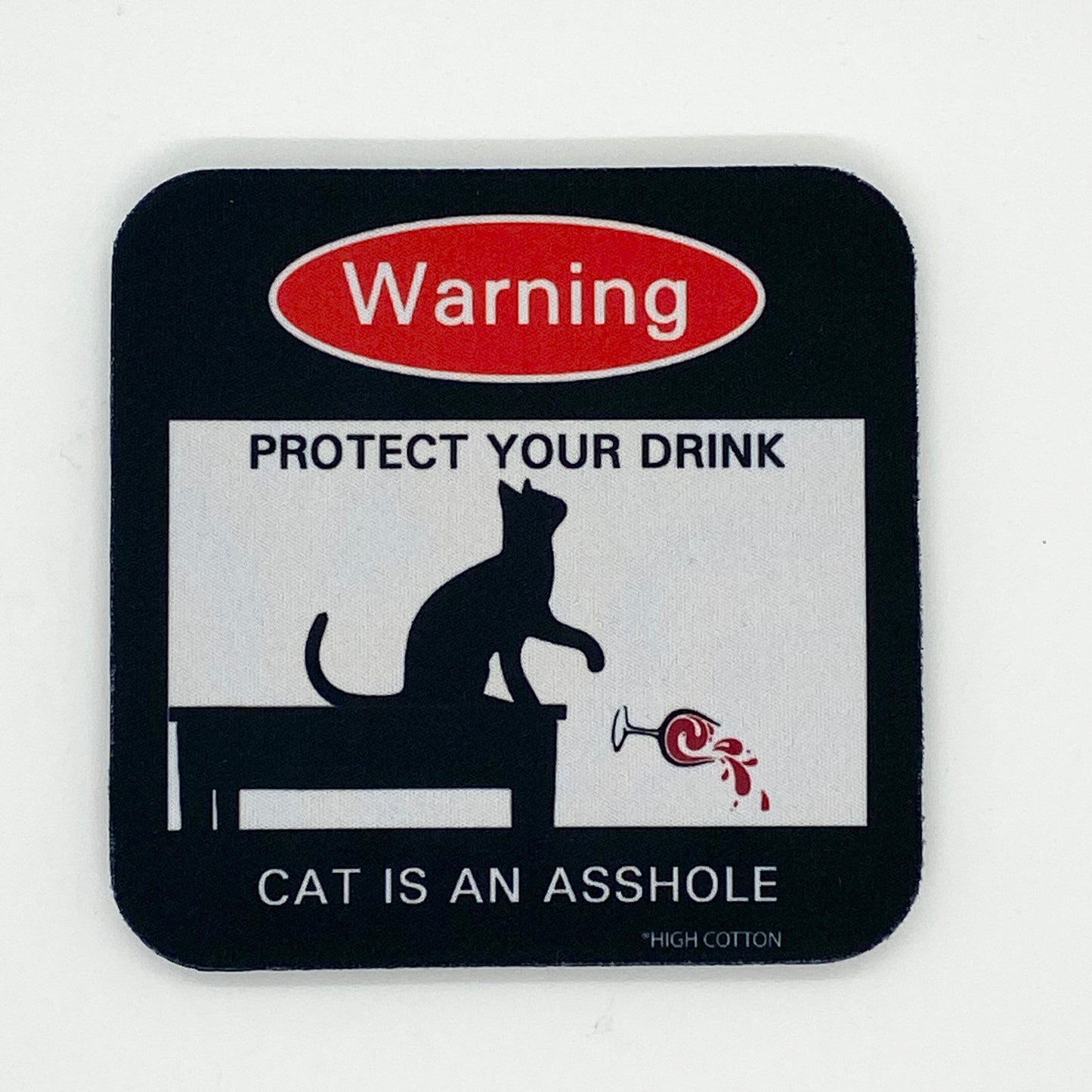 Warning Protect Your Drink Cat Is Asshole Coaster