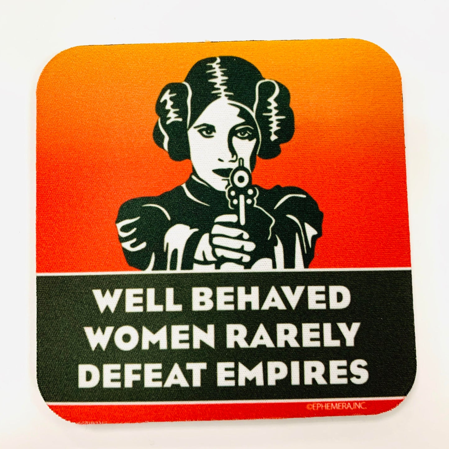 Well Behaved Women Rarely Defeat Empires Princess Leia Coaster Star Wars