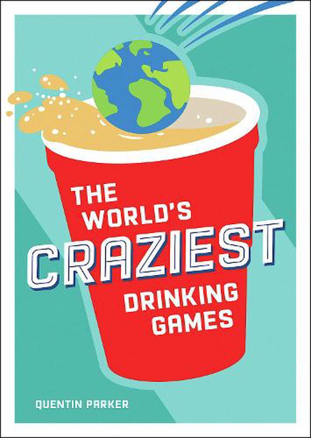 World's Craziest Drinking Games Book